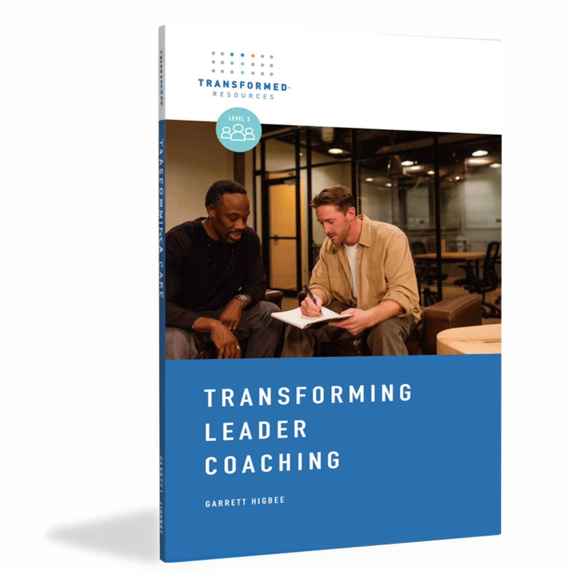 Transforming Leader Coaching | Participant Workbook, Level 3