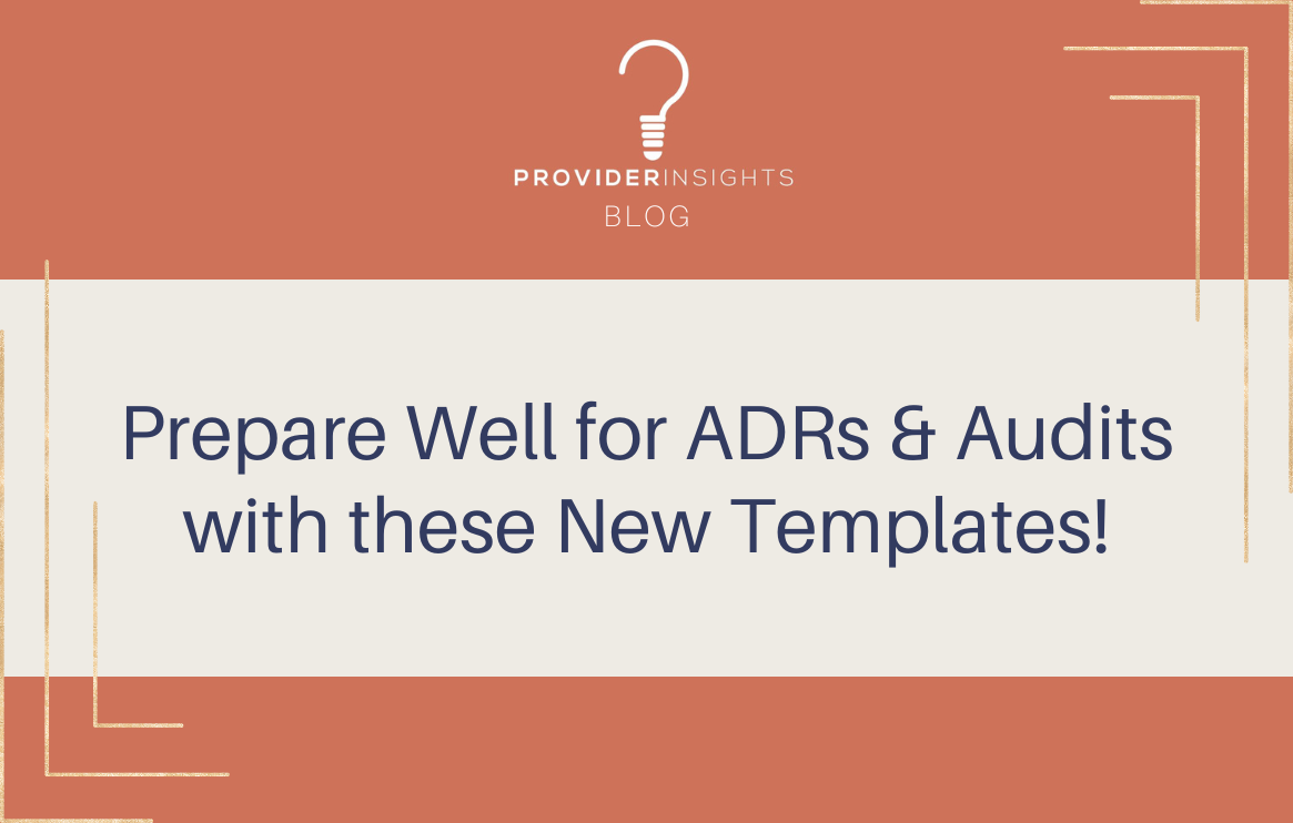 Prepare Well for ADRs &amp; Audits with these New Templates!