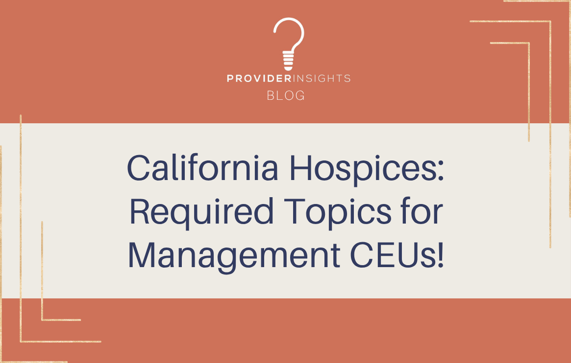 California Hospices: Required Topics for Management CEUs!