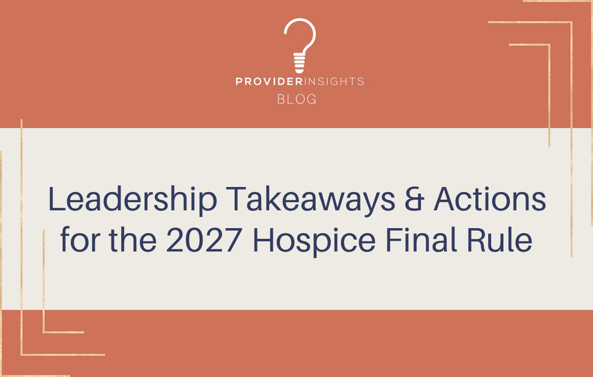 Don't Miss These Vital Takeaways from the 2027 Hospice Final Rule