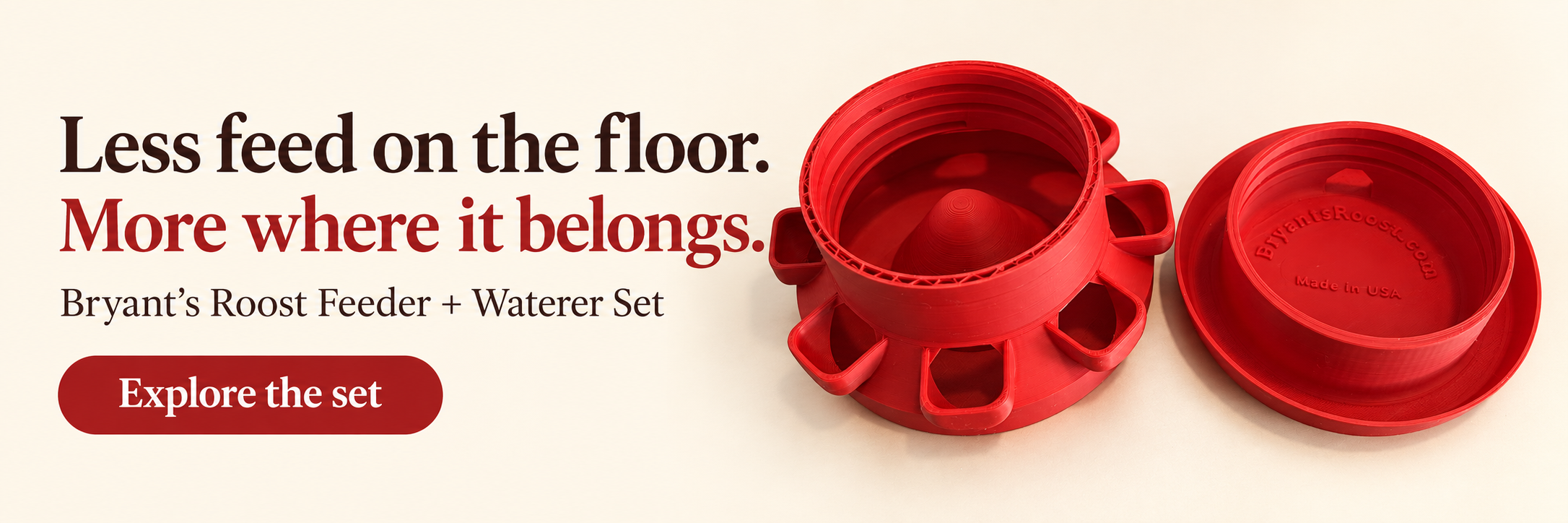 Bryant’s Roost feeder and waterer set with red bases and the message “Less feed on the floor. More where it belongs.”