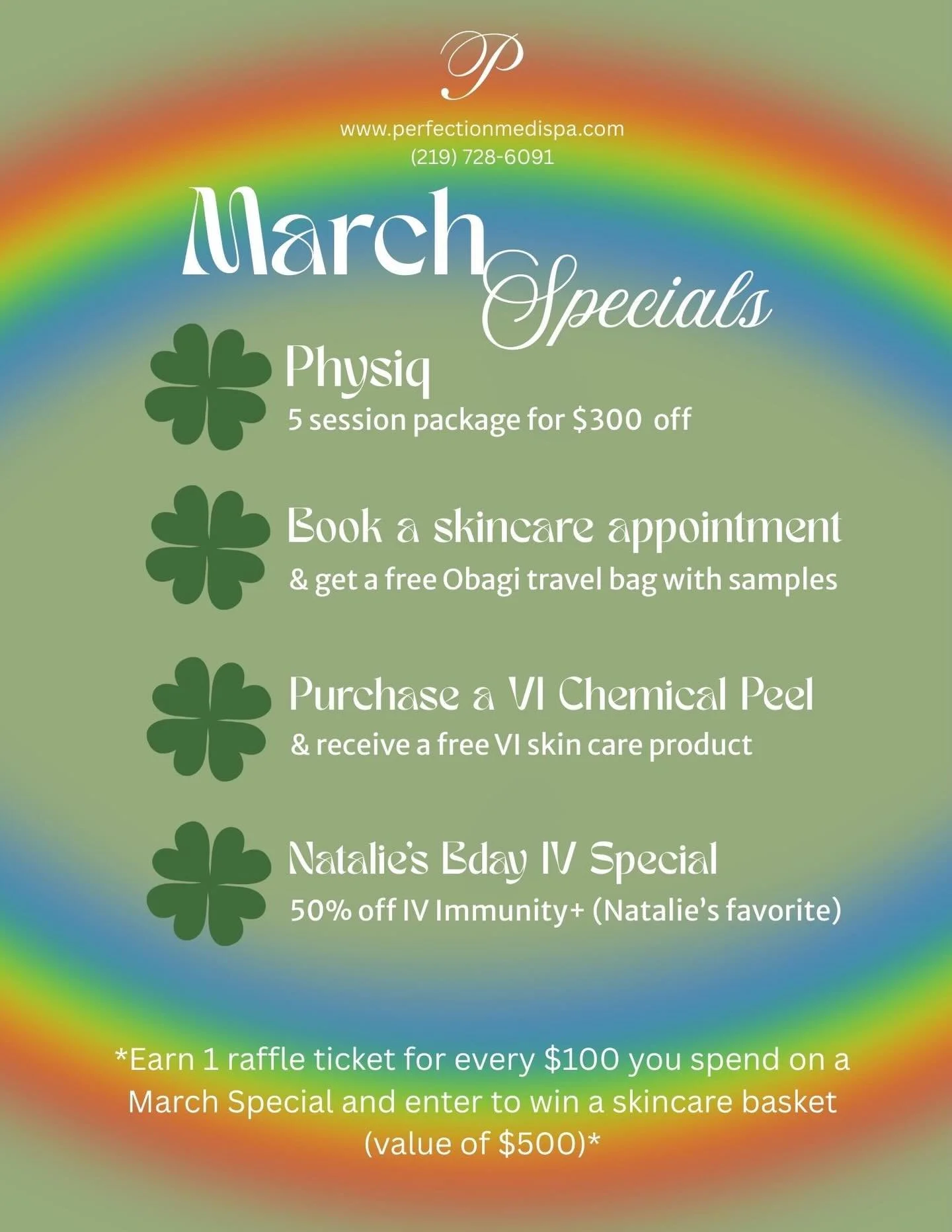 Our March Specials are here! 🍀🌈🥳

Looking for a way to treat yourself as we step into spring?

If you purchase any of our March Specials, every $100 you spend will get you 1 raffle ticket to enter to win a skincare basket (value of $500) 

We look