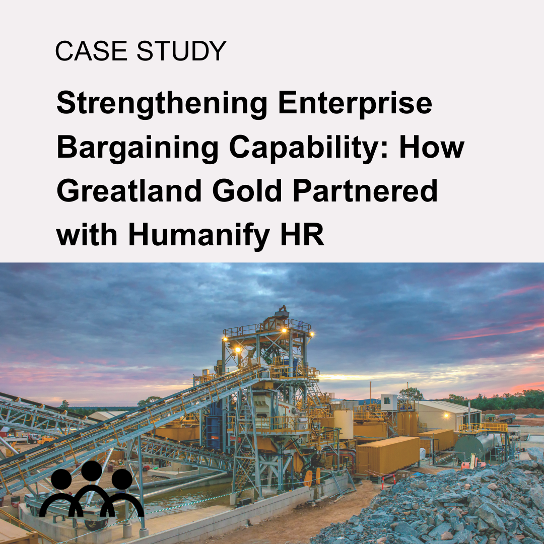 A Case Study: Strengthening Employee Bargaining Capability at Telfer Mine: How Greatland Gold Partnered with Humanify HR