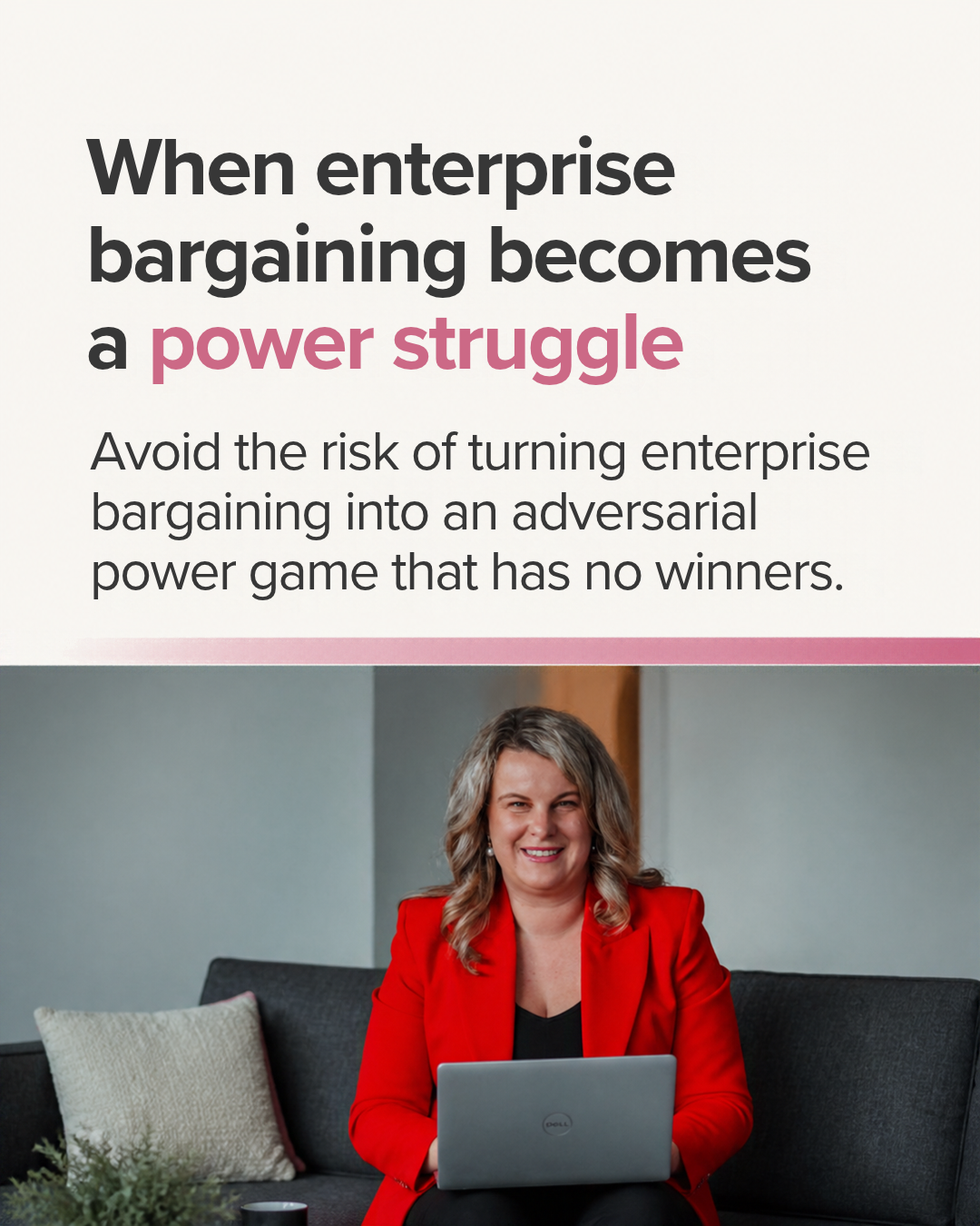 When enterprise bargaining becomes a power struggle: Are we losing sight of what really matters?