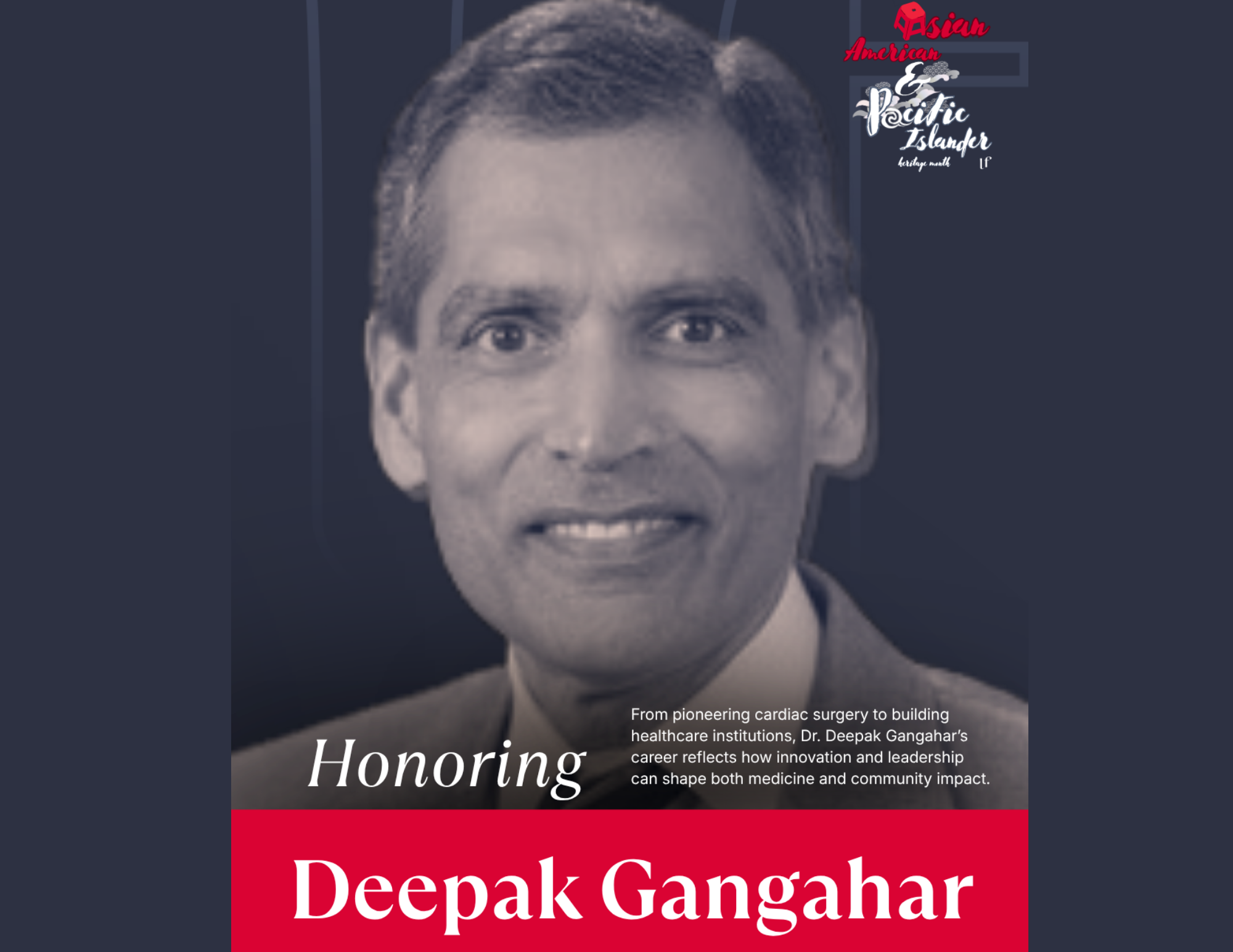 From Operating Room to Institution Builder: The Lasting Impact of Dr. Deepak Gangahar