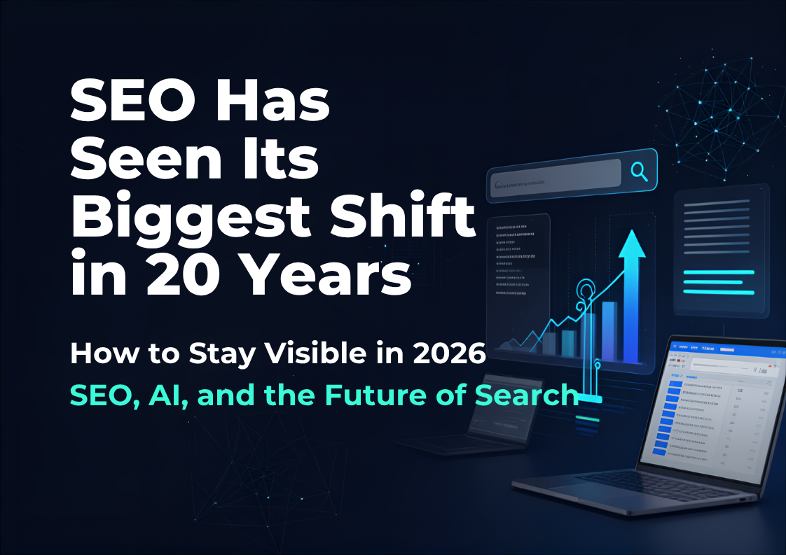 SEO Has Seen Its Biggest Shift in 20 Years: How to Stay Visible in 2026