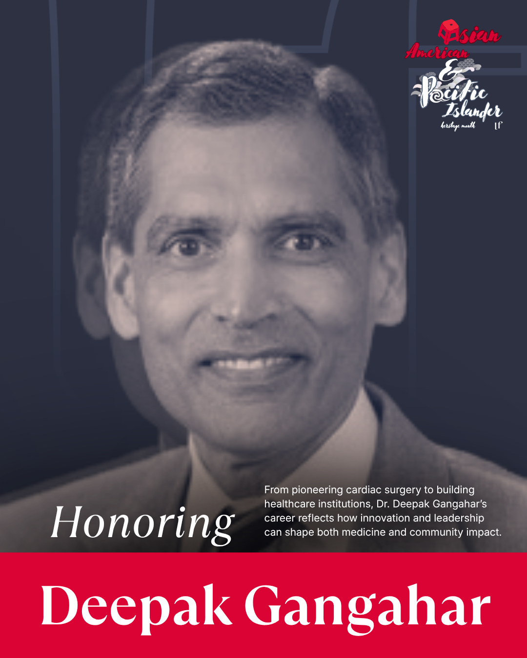 From Operating Room to Institution Builder: The Lasting Impact of Dr. Deepak Gangahar