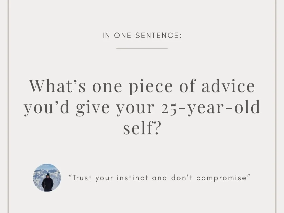 Advice for your 25-year-old self