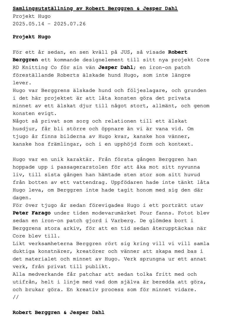 Description of group exhibition HUGO, Riche Lilla baren, 14/5-2025, arranged by Jesper Dahl and Robert Berggren, from Riche's website.