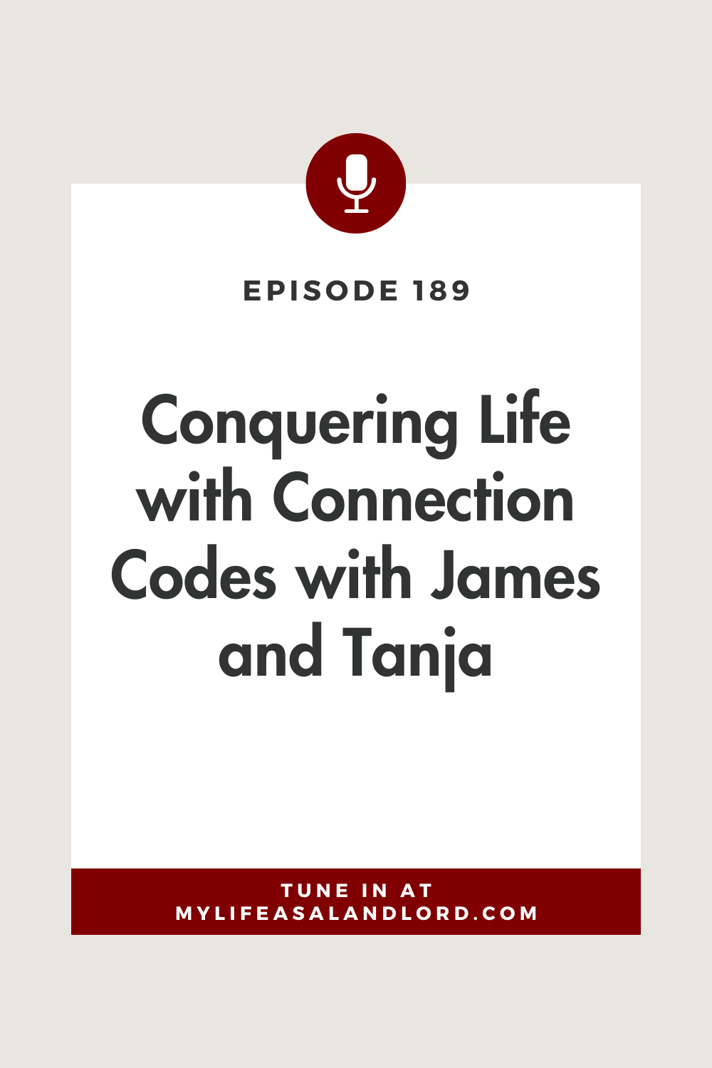 Episode 189: Conquering Life with Connection Codes with James and Tanja Hanson