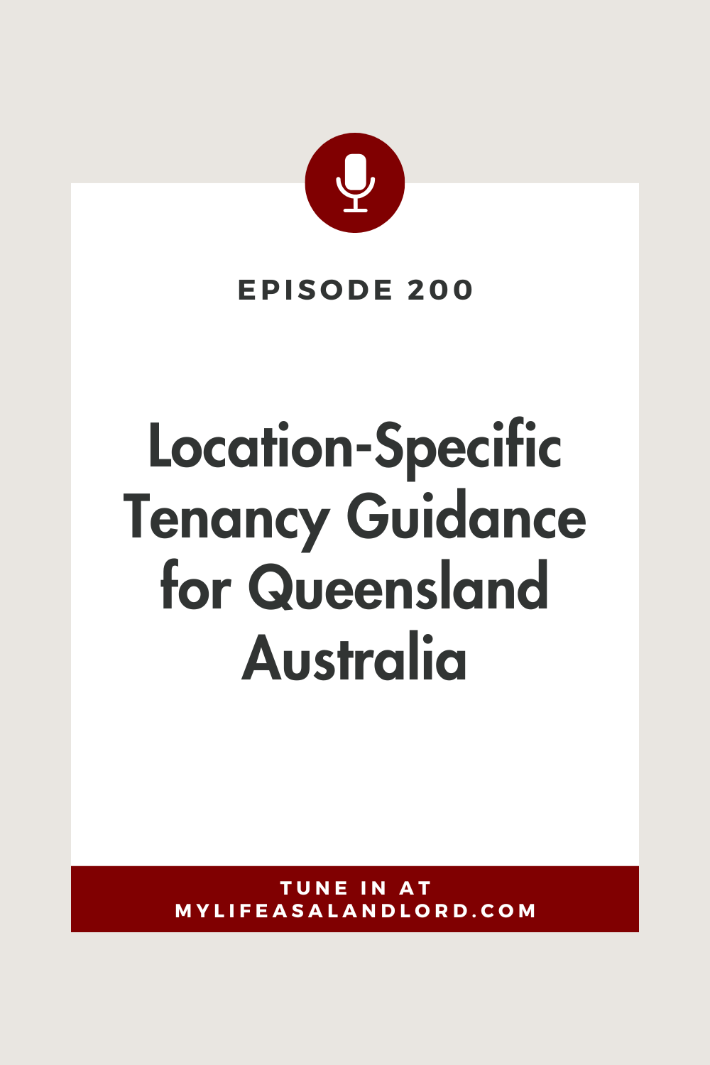 Episode 200: Location-Specific Tenancy Guidance for Queensland Australia