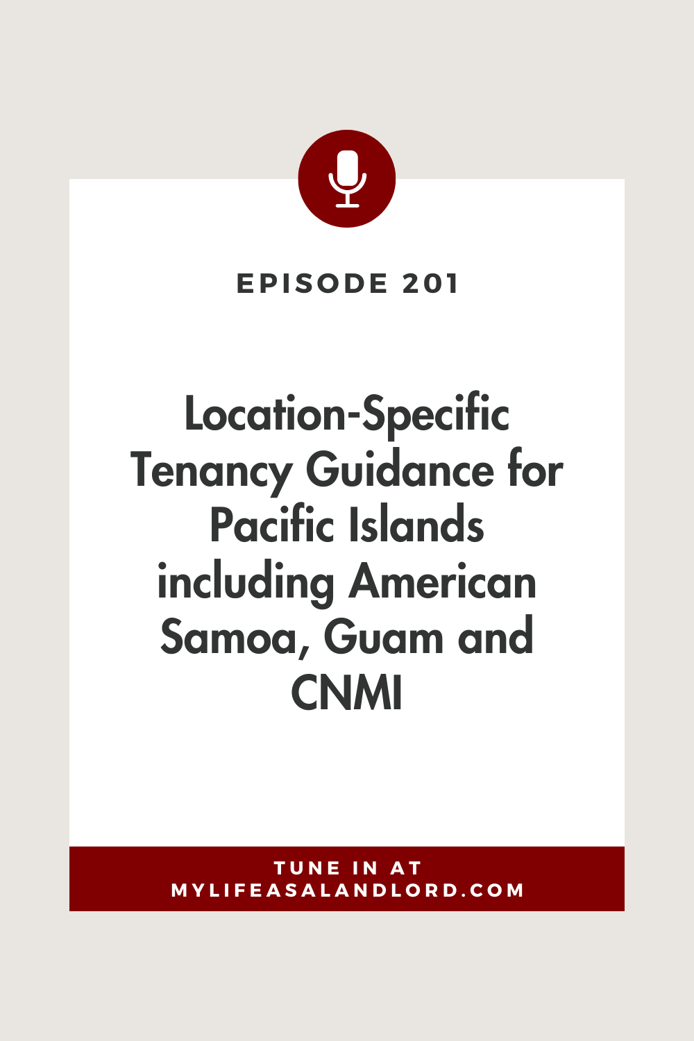Episode 201: Location-Specific Tenancy Guidance for Pacific Islands including American Samoa, Guam and CNMI