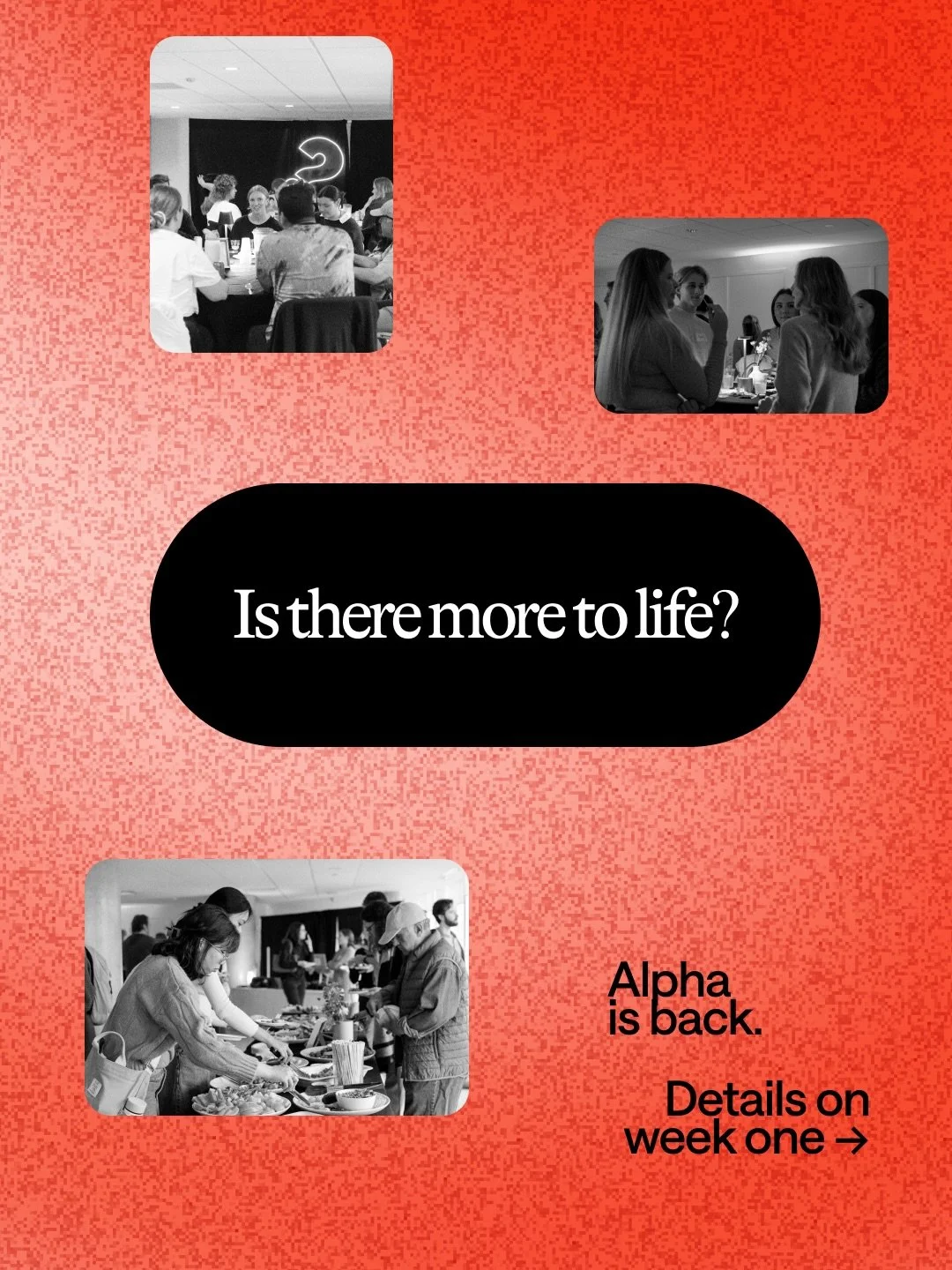 We&rsquo;re kicking off the next semester of Alpha with a Launch Night on January 29. 

Meet new people. Eat good food. Enjoy live music. Ask the real questions. Discover Alpha.

Alpha is a 9-week series of dinner discussions designed to be a space f