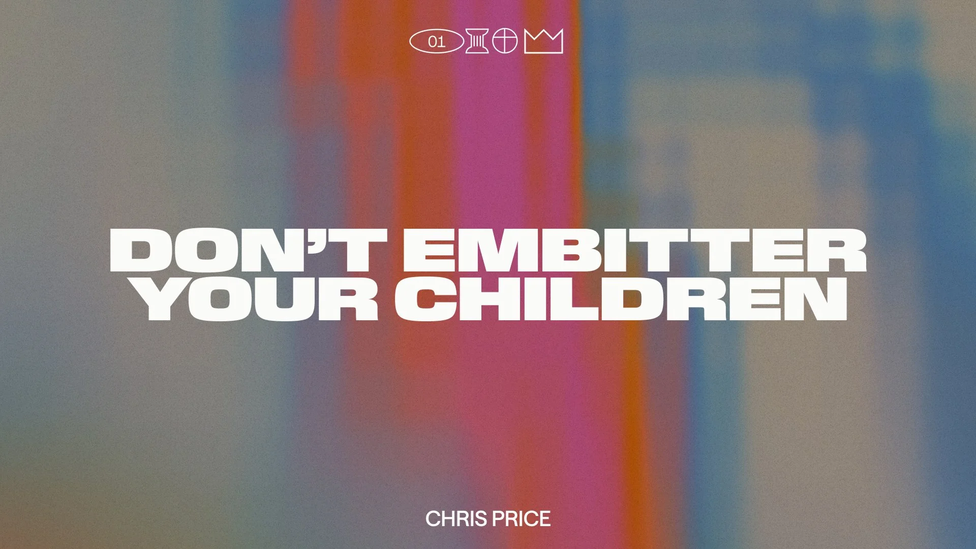 Don't Embitter Your Children