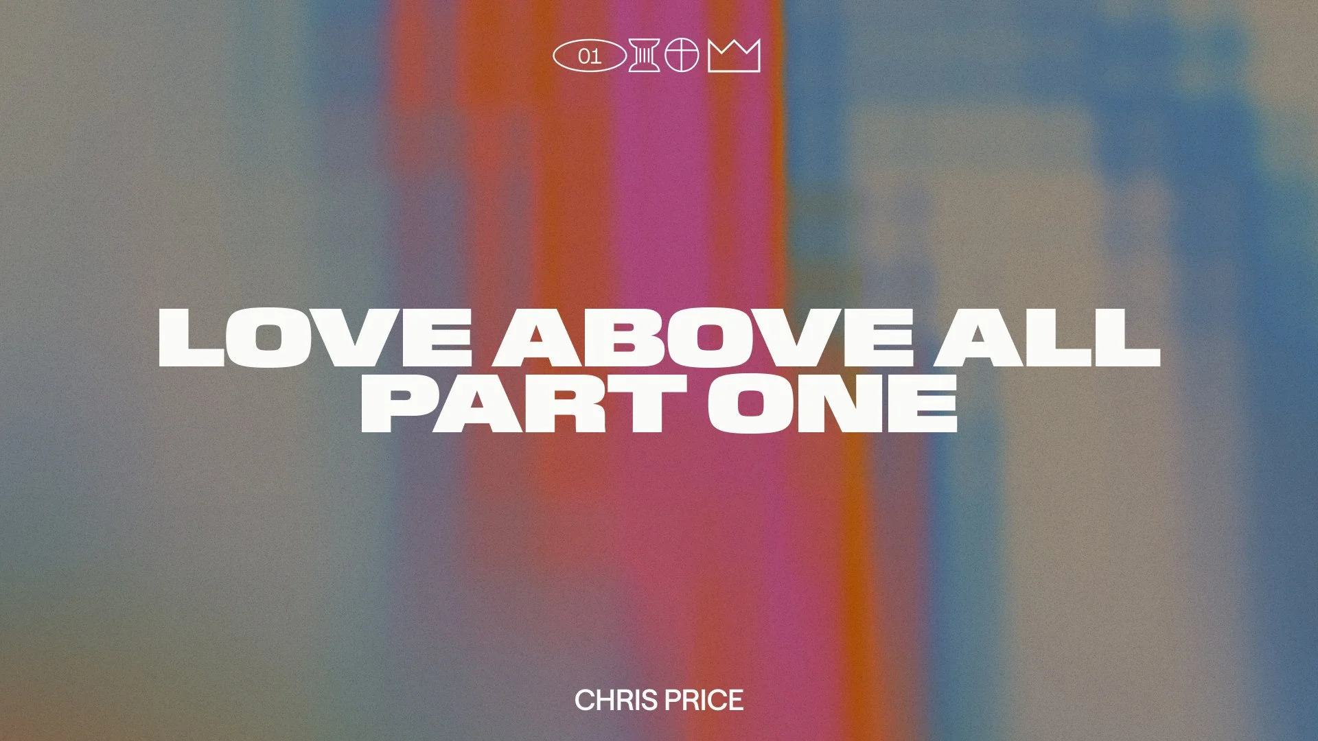 Love Above All — Part One
