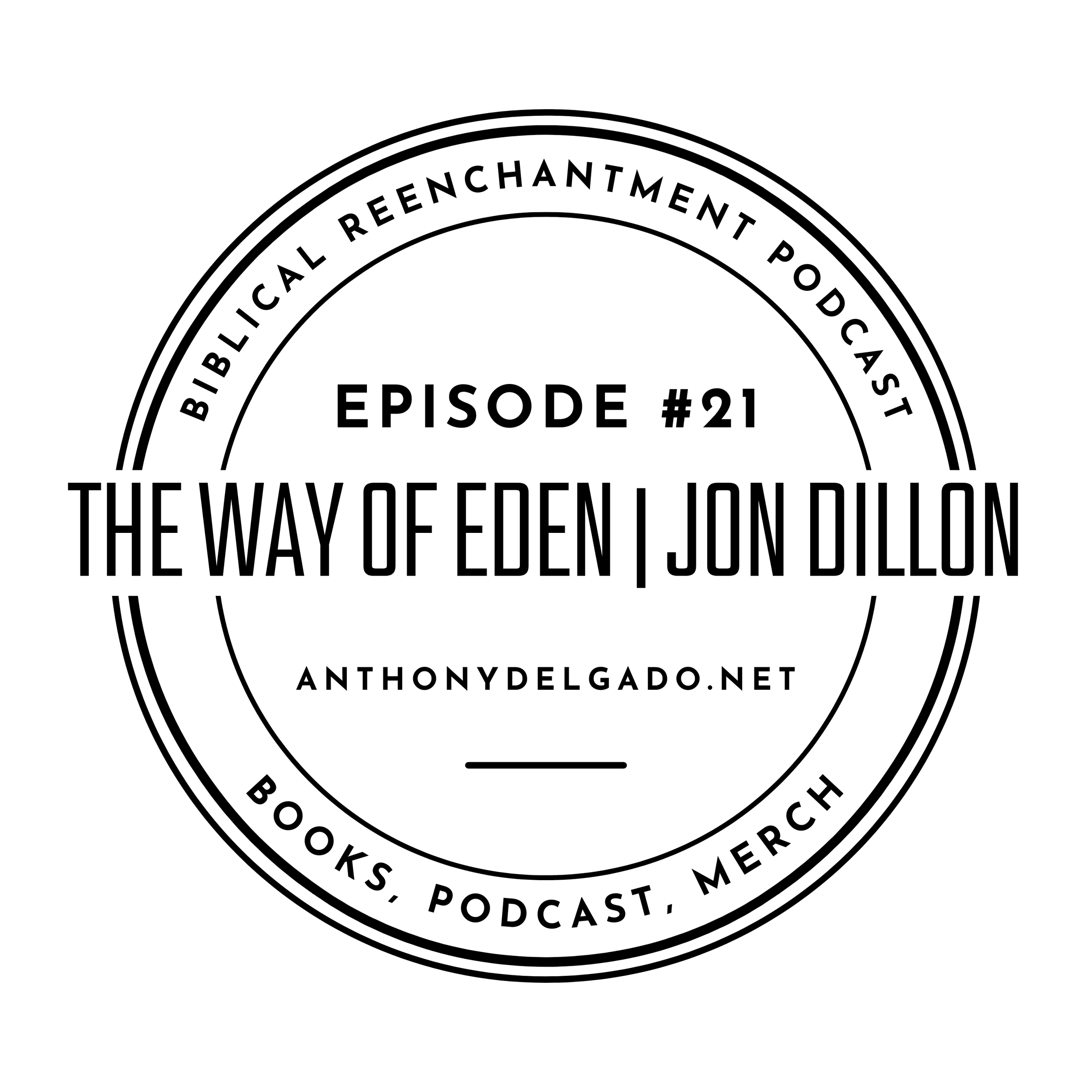 #21 The Way of Eden and the Bible’s Garden Story