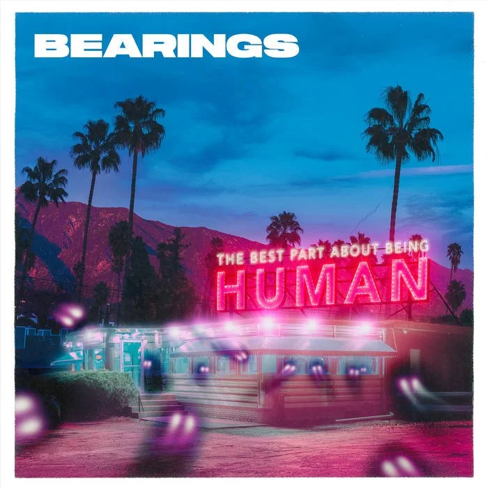 Album Review: The Best Part About Being Human by Bearings