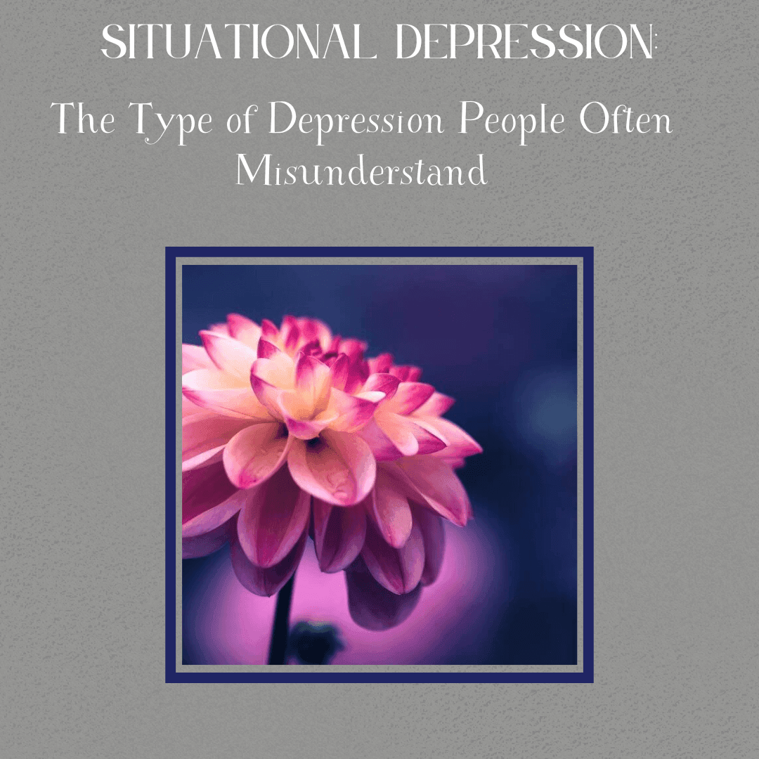 Situational Depression: The Type of Depression People Often Misunderstand — Insights from an Alpharetta Trauma Therapist