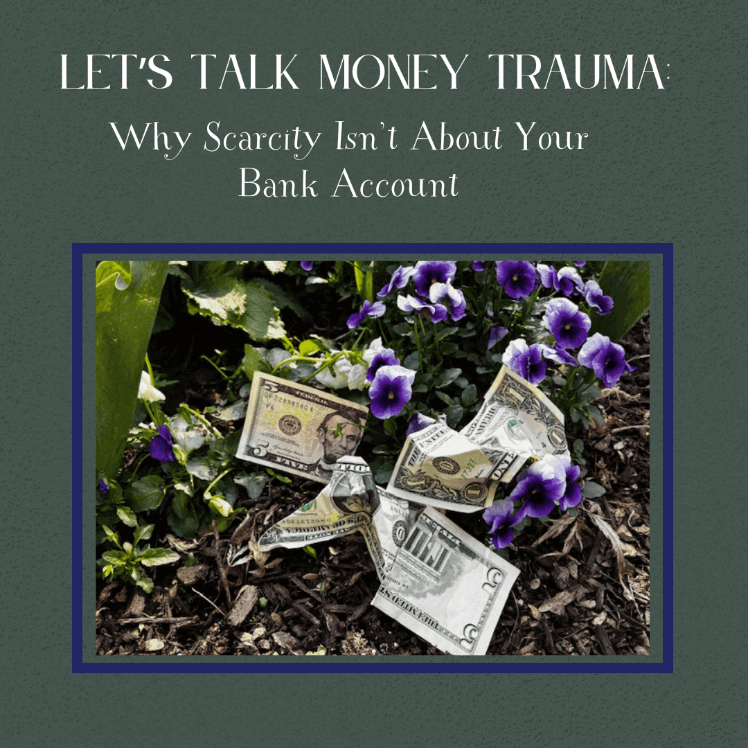 Cash among blooming flowers symbolizing healing your relationship with money and shifting scarcity mindset. | Trauma therapist Alpharetta | Trauma therapy Atlanta | 30004 | 30009 | 30075