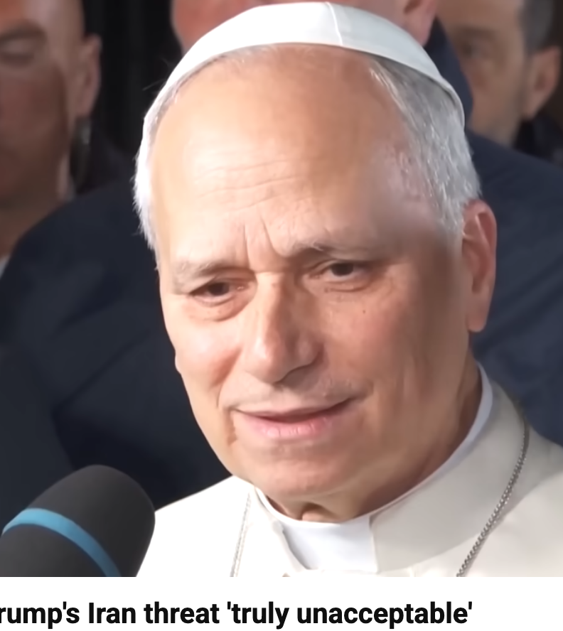 Pope Leo:Trump’s Iran threats “truly unacceptable”, calls for peace