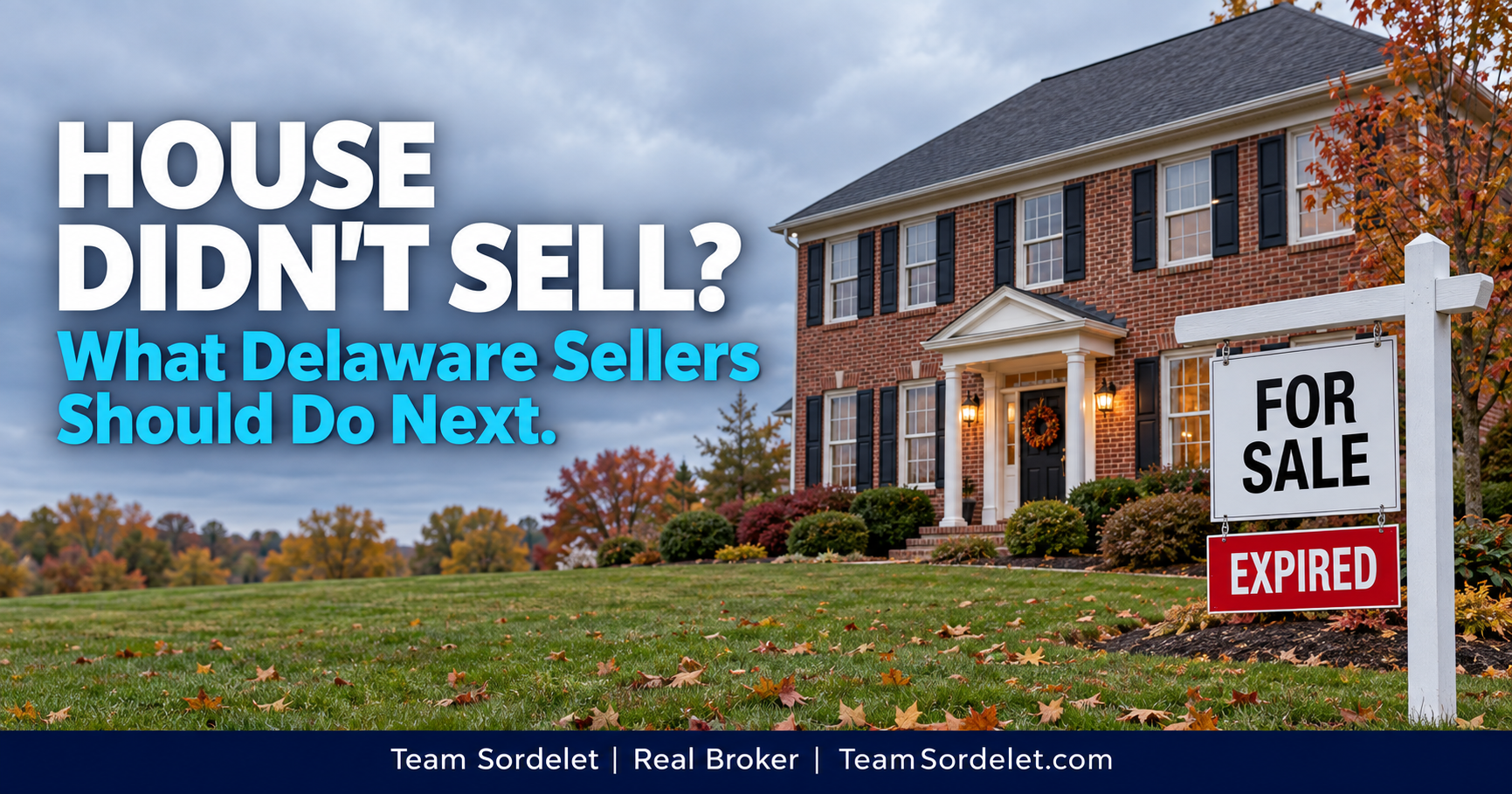 Your Delaware Home Didn't Sell? Here's What to Do Next