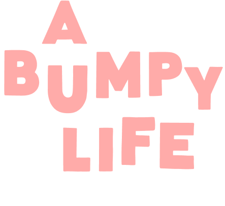 A Bumpy Life