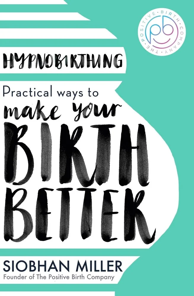 Book cover titled "Hypnobirthing: Practical ways to make your birth better" by Siobhan Miller, founder of The Positive Birth Company. The cover has teal background and black handwritten-style text.