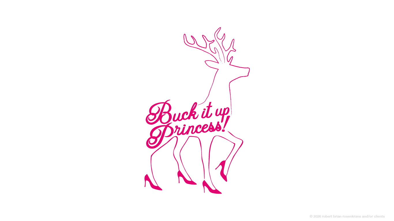 Buck it up Princess (personal)