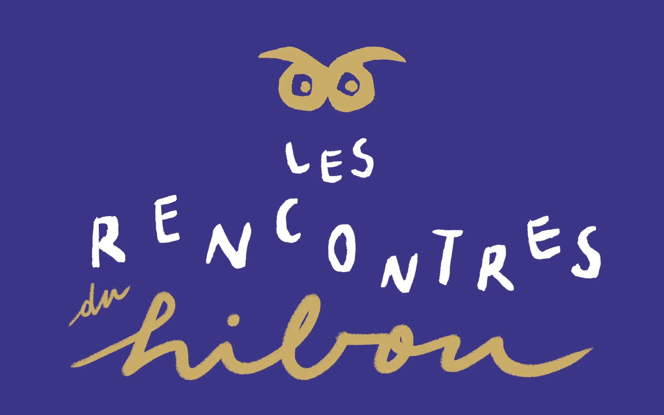 Les Rencontres du Hibou, pour celles et ceux qui croient que l'art est essentiel et  souhaitent soutenir les artistes plasticiens.