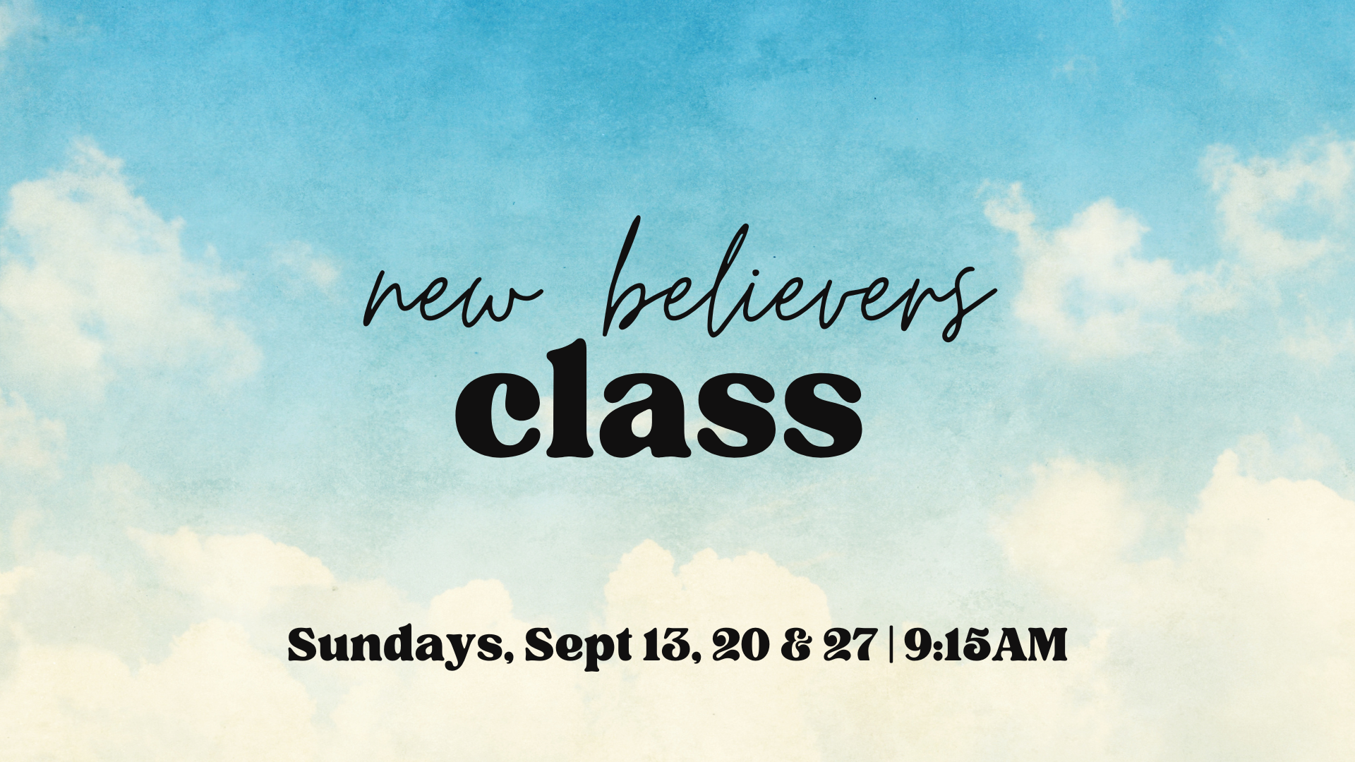 New Believers Class