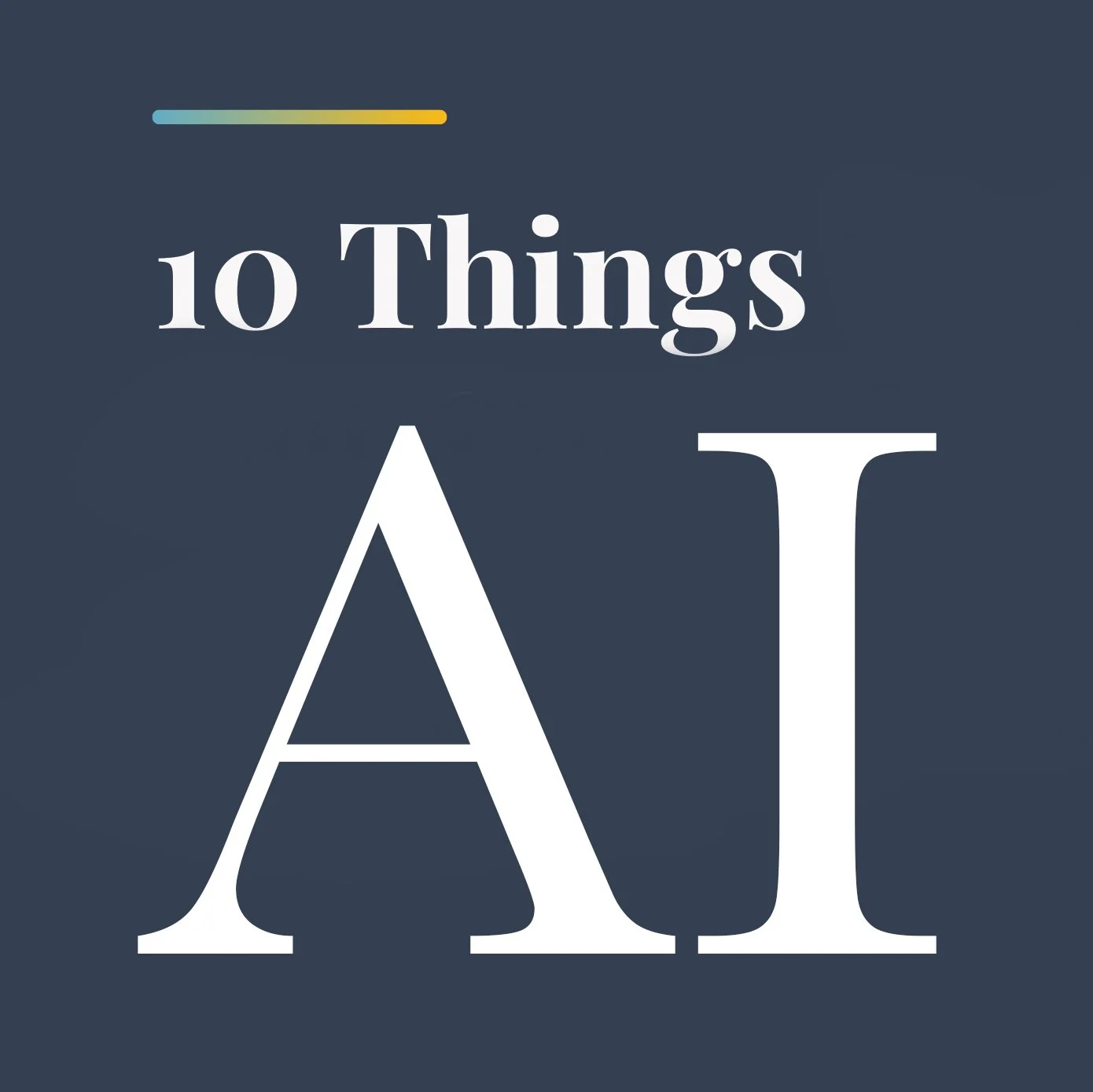 &nbsp;10 Things You Need to Know to Get Started with AI