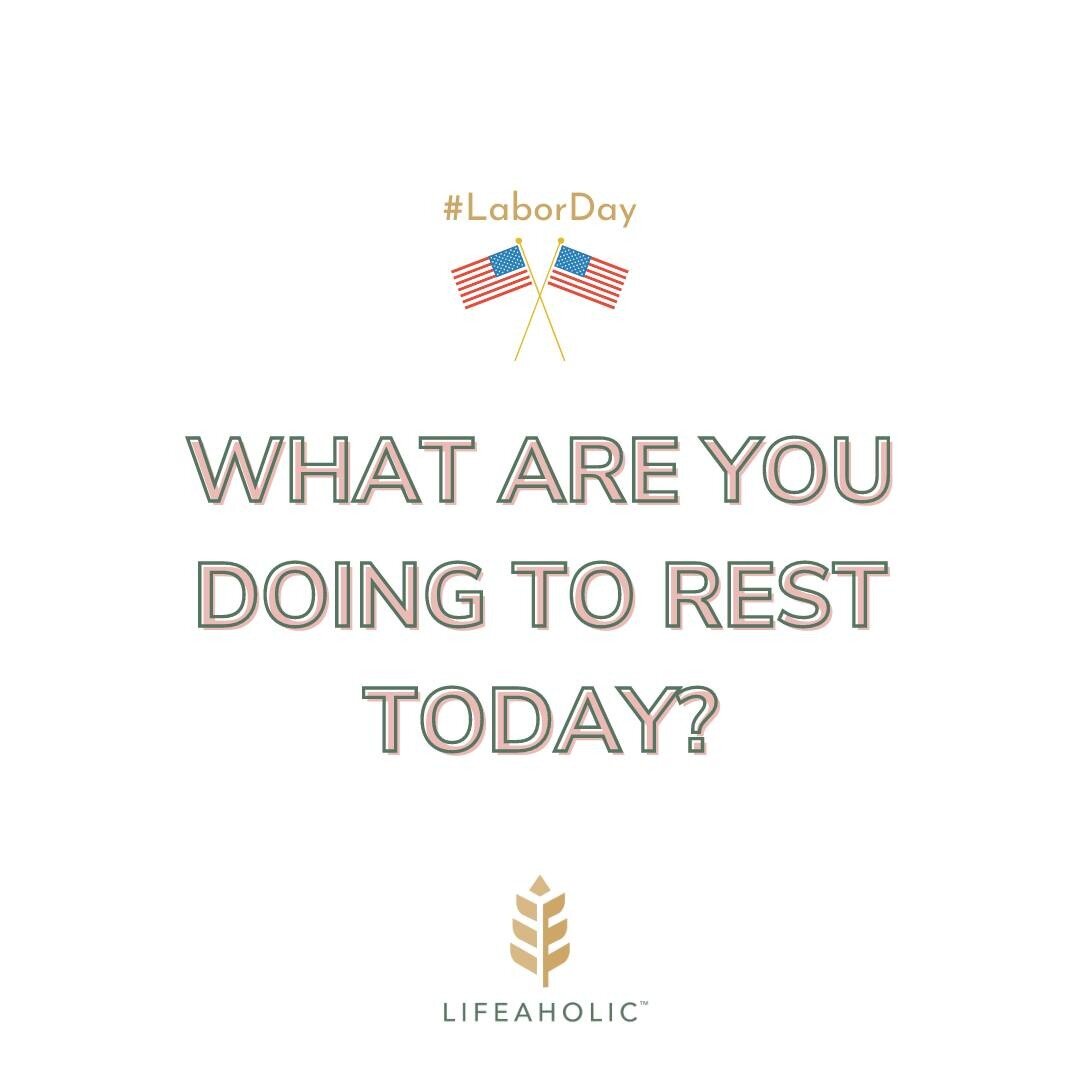 Labor Day...what a name for a day that means rest. What are YOU doing to rest today?

For me, I'm taking time with my family since we're getting back into the groove of back-to-school for my daughter and all the activities that come along with a new 