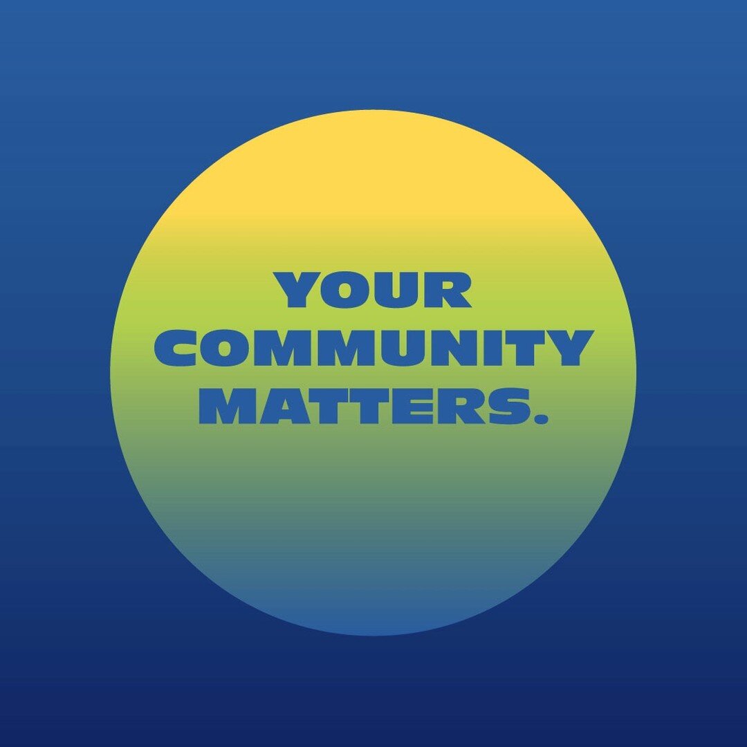 Your community matters.