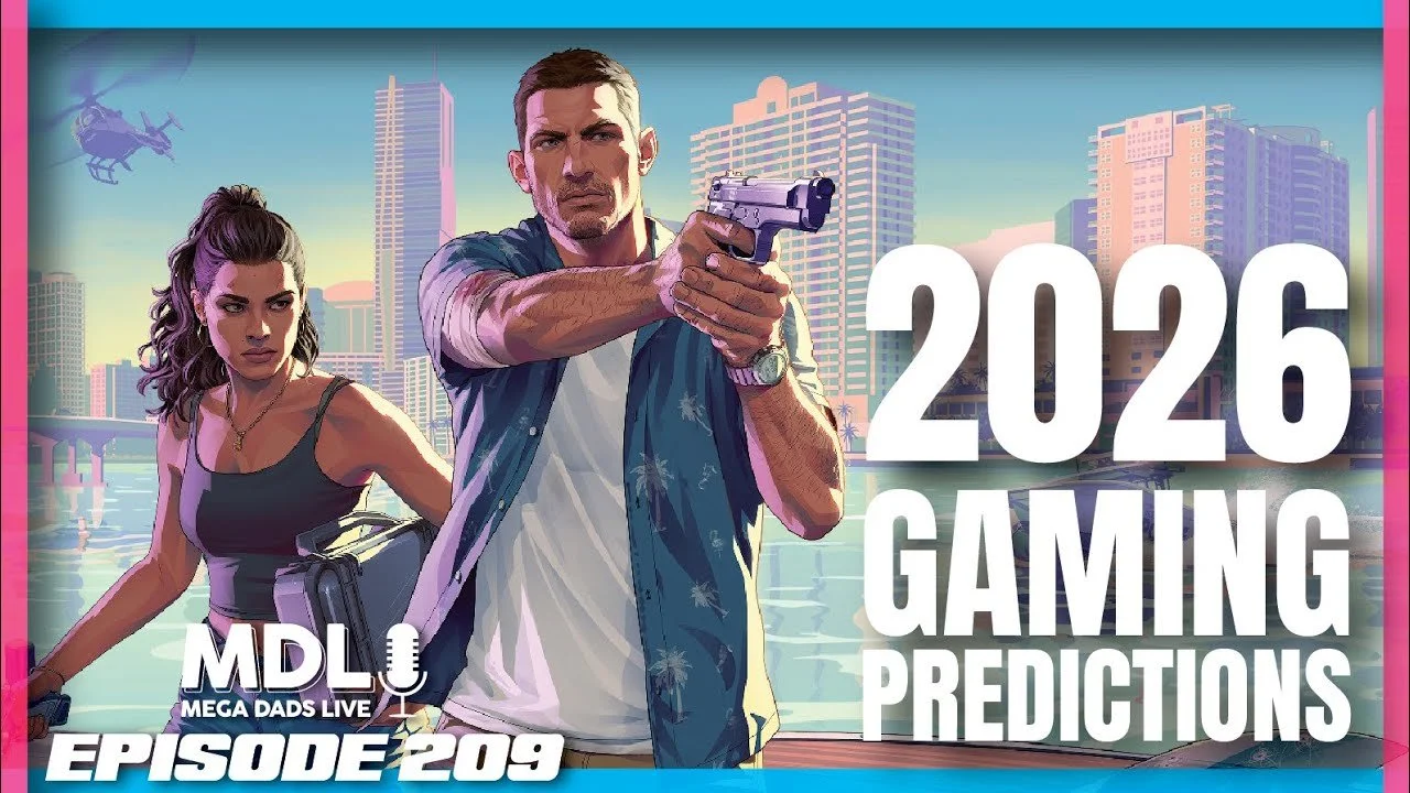 Mega Dads Live Episode 209 - 2026 Gaming Predictions