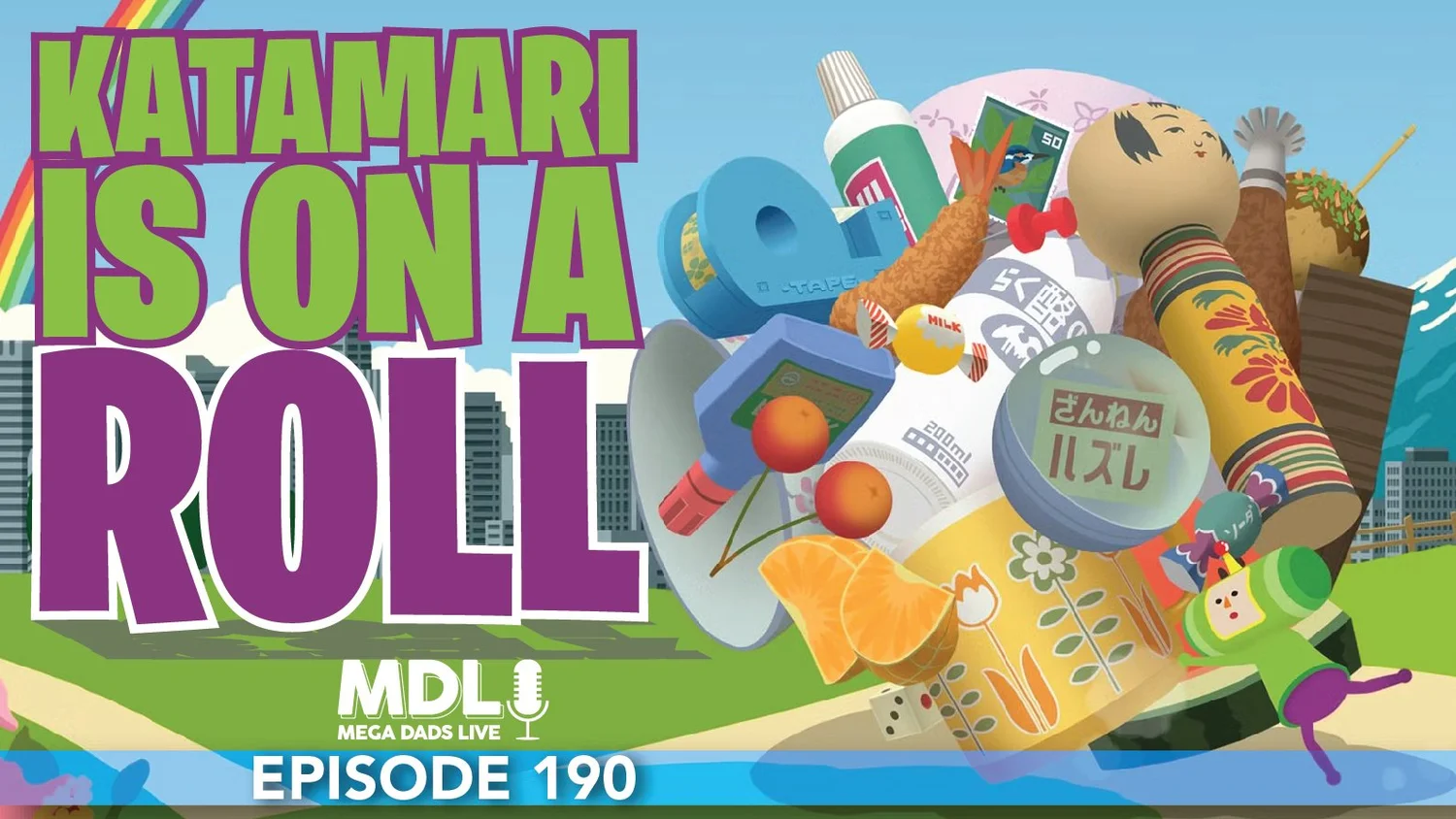 Mega Dads Live Episode 190: Katamari is on a Roll!