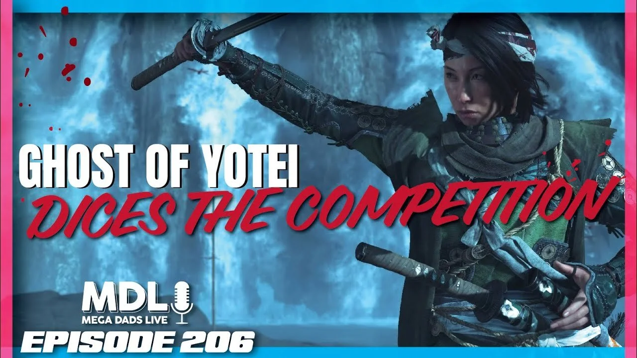 Mega Dads Live Episode 206: Ghost of Yotei Dices the Competition