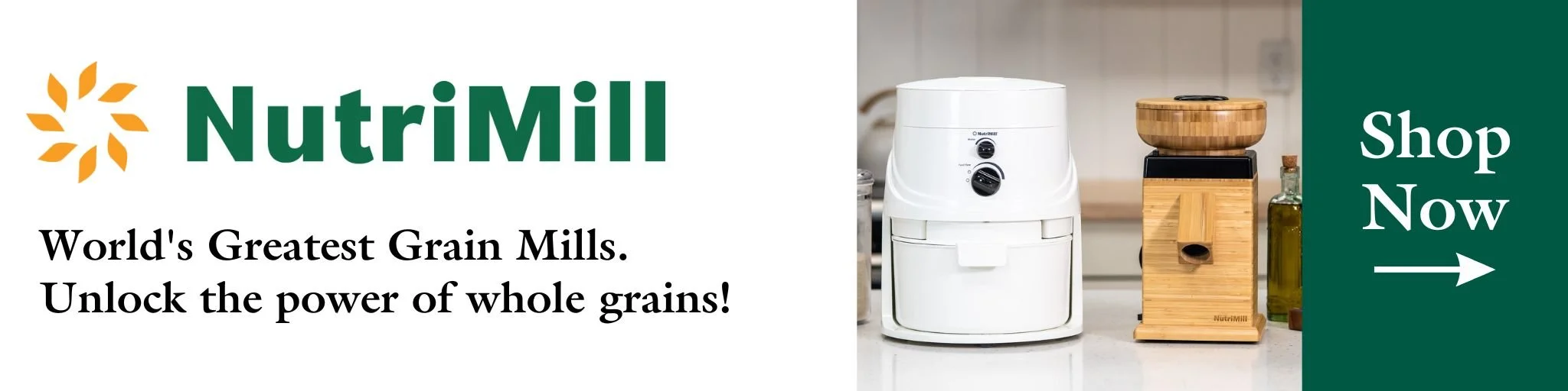 Advertisement for NutriMill grain mills with a white and a wooden grain mill on a kitchen counter and a green call-to-action button that says 'Shop Now' with an arrow.