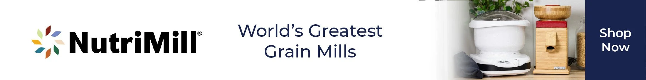 Advertisement for NutriMill grain mills with text 'World's Greatest Grain Mills' and a 'Shop Now' button, showing kitchen appliances and containers.