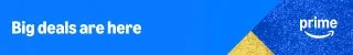Blue banner with white text saying 'Big deals are here' and an Amazon Prime logo.