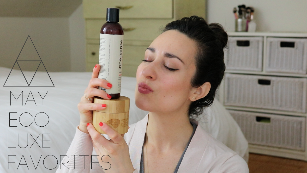 May Eco/Luxe Beauty + Lifestyle Faves et La Musique du Moment