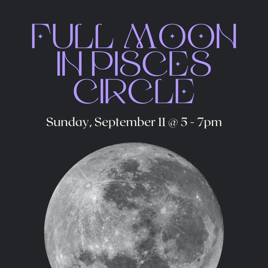 Join us for the Pisces Full Moon this Sunday the 11th from 5-7pm! 🌕

This in-person gathering will celebrate the energies of the Pisces Full Moon, creating a sacred communal space for each of us to be held in 🙏

We will practice Full Moon rituals, 