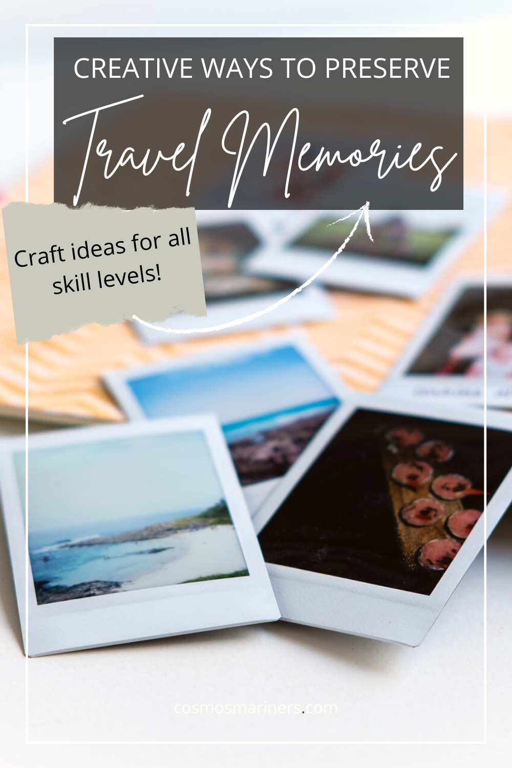 15 Creative Ways To Preserve Your Travel Memories In Style - Ideas