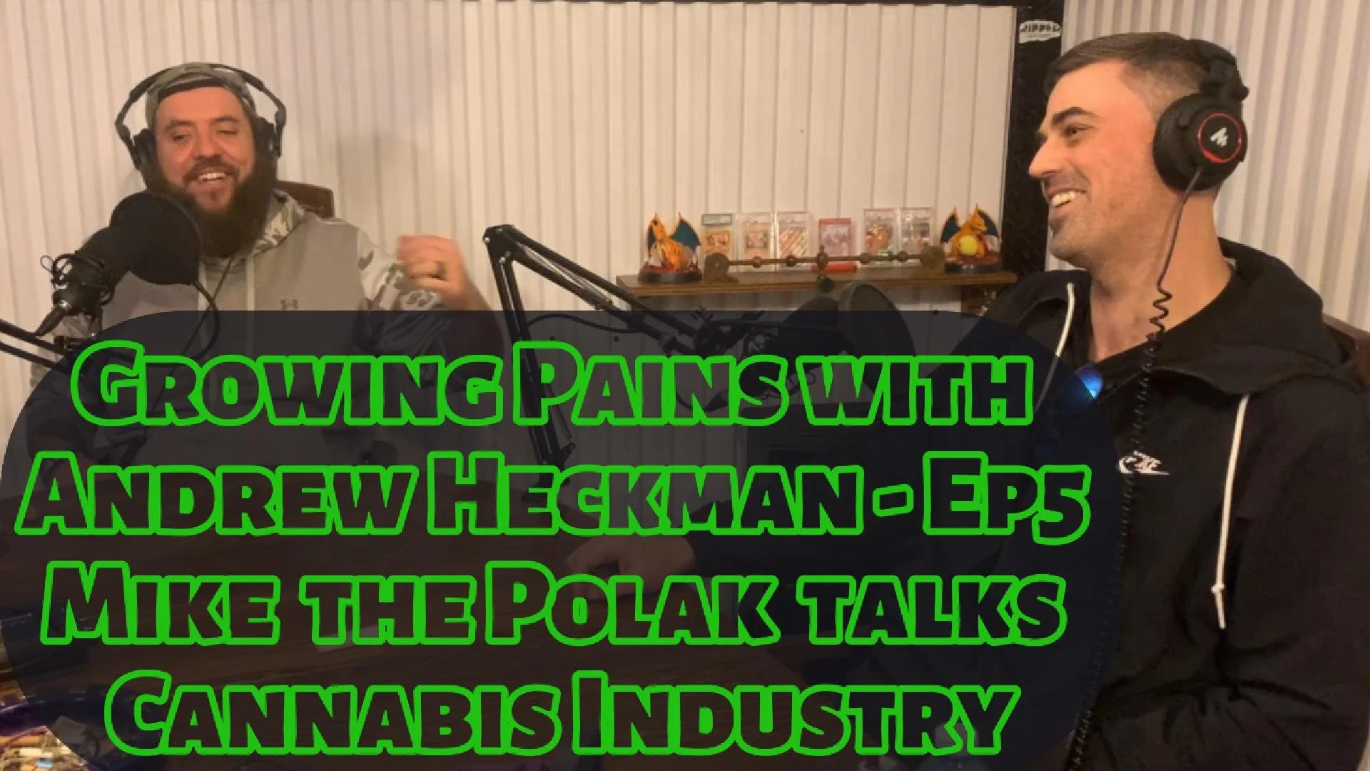 Growing Pains with Andrew Heckman - Ep 5 Mike the Polak talks Cannabis Industry