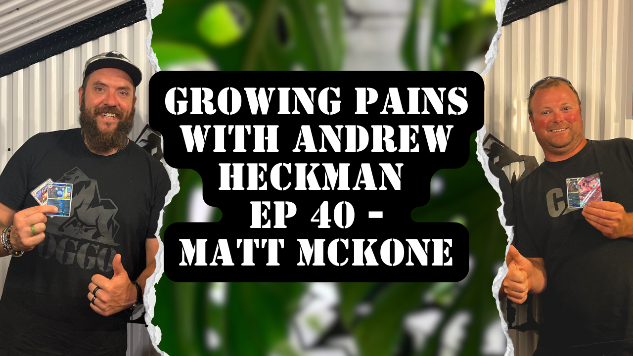 Growing Pains with Andrew Heckman - Ep 40- Matt McKone