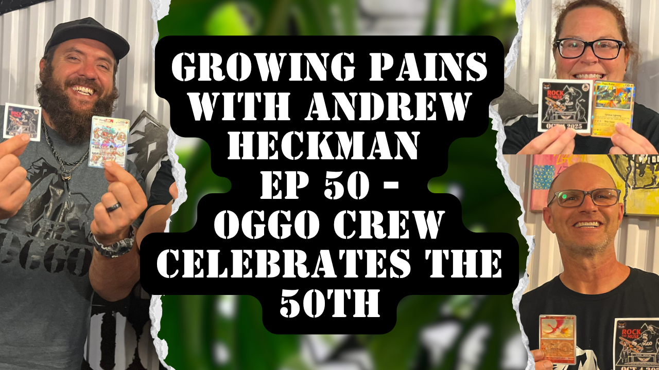 Growing Pains with Andrew Heckman - Ep 50 - OGGO Crew Celebrates 50th Episode 🥳