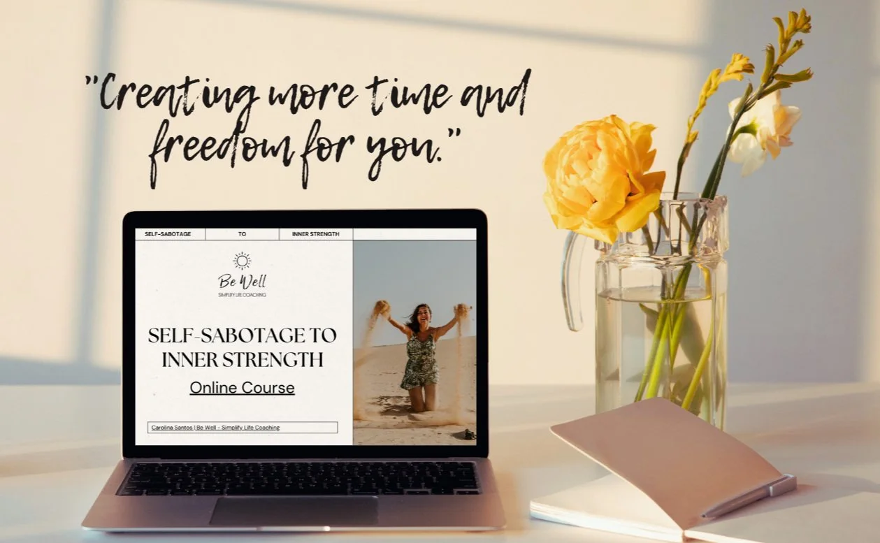self sabotage to inner strength online course Be Well Simplify Life Coaching