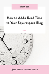 How to Add a Read Time to Your Squarespace Blog — Jessica Miller