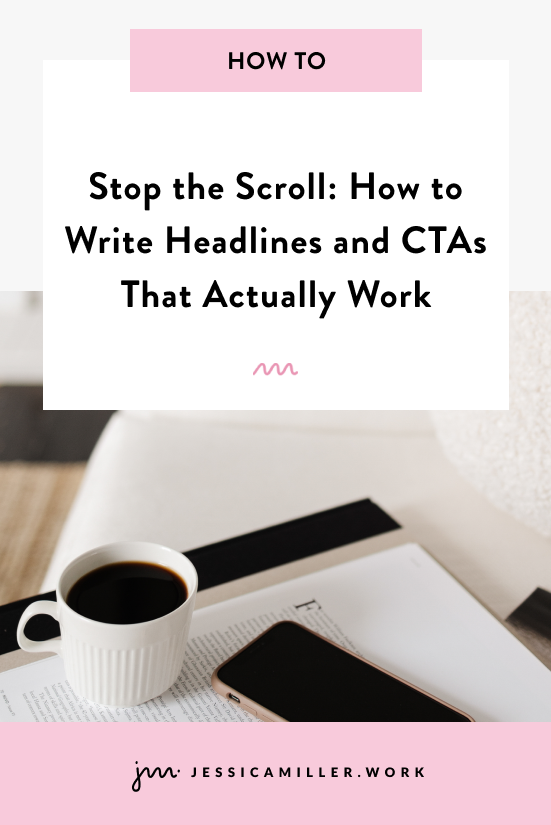 Stop the Scroll: How to Write Headlines and CTAs That Actually Work
