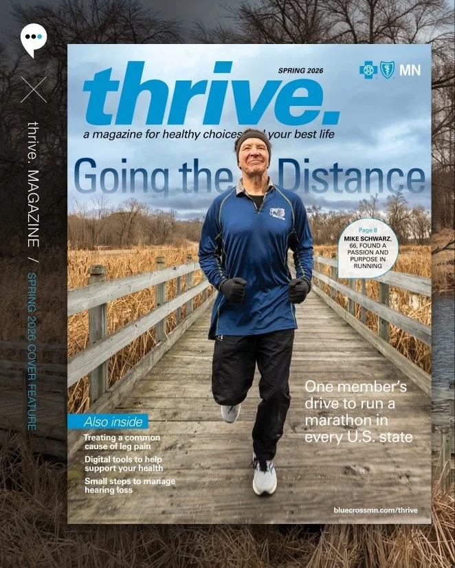 We love seeing a familiar face on the cover of BlueCross BlueShield of Minnesota&rsquo;s thrive magazine!

We&rsquo;re proud to partner with BlueCross to create each issue, highlighting members who are prioritizing their health. This time, we feature