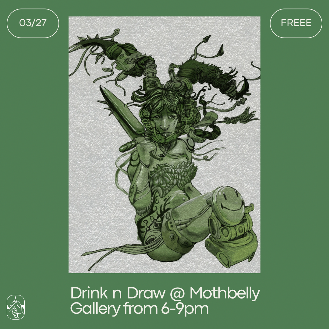 Drink n Draw @ Mothbelly Gallery